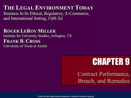 © 2007 by West Legal Studies in Business / A Division of Thomson Learning CHAPTER 9 Contract Performance, Breach, and Remedies.