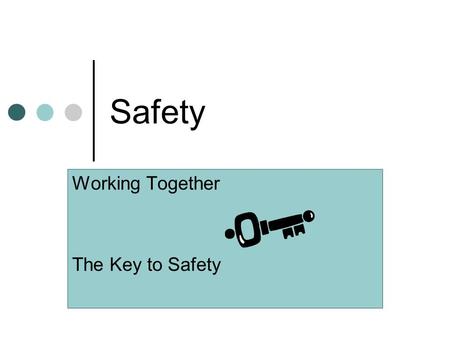 Working Together The Key to Safety