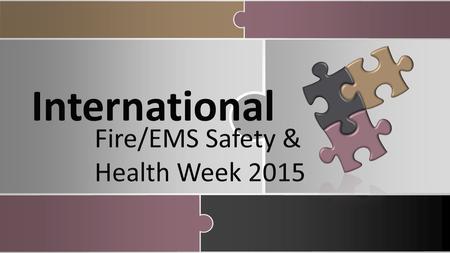 Culture of Safety – Community Culture of Safety – Department Culture of Safety – Individual Culture of Safety – June 14 -20, 2015 While firefighting is.