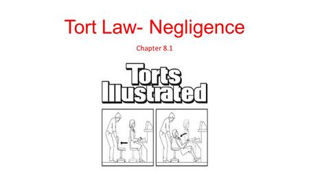 Tort Law- Negligence Chapter 8.1.