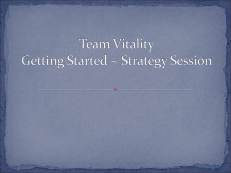 To be completed before strategy session Review membership kit Begin a roster of contacts (goal is 50+) Make a list of questions / ideas Don’t talk to.