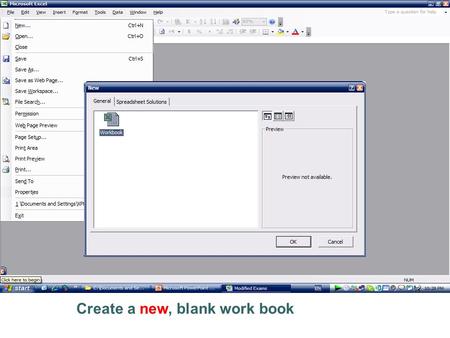 Create a new, blank work book. SUBMIT TRY AGAIN Open the ECDL.xls workbook that is in My Document folder.