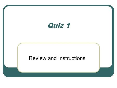 Quiz 1 Review and Instructions. Review Create a new project file and enter a project date Enter properties about the project file Save the project file.