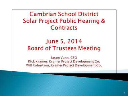 1. ◦ Public hearing certifying compliance with Govt. Code 4217.10 for energy projects. From proforma:  Estimated total project cost is $4.09M. Estimated.