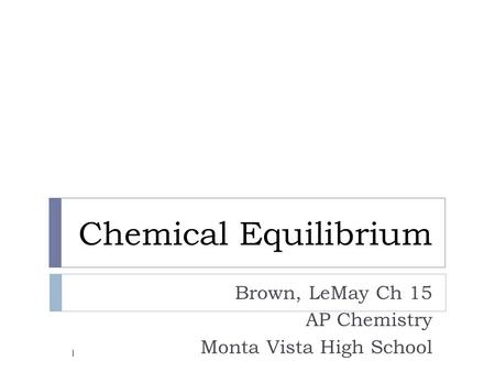 Brown, LeMay Ch 15 AP Chemistry Monta Vista High School