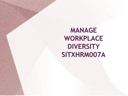 MANAGE WORKPLACE DIVERSITY SITXHRM007A