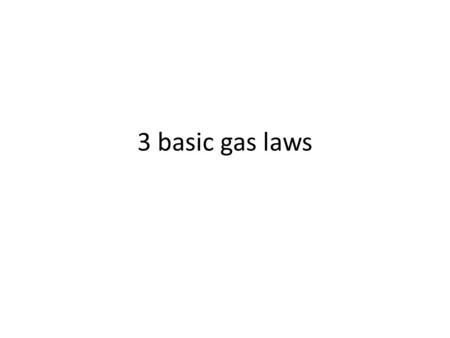 3 basic gas laws. Volume – refers to the space matter (gas) occupies. Measured in liters (L). Pressure – the number of times particles collide with each.