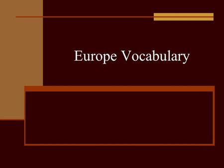 Europe Vocabulary. avalanche A mass of ice, snow, or rock that slides down a mountainside.