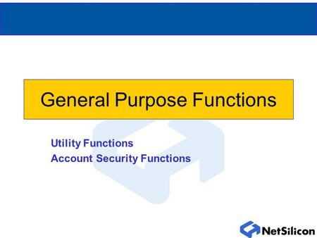 General Purpose Functions Utility Functions Account Security Functions.