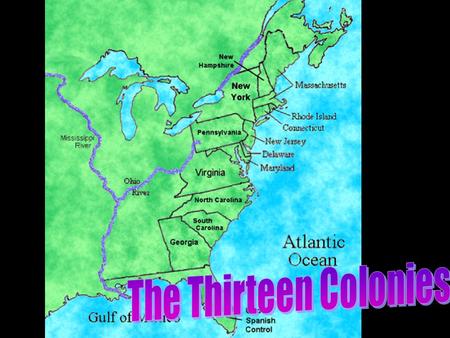 The Thirteen Colonies.