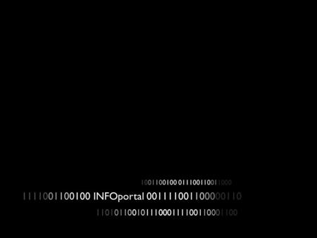 1111001100100 INFOportal 001111001100000110 1001100100 011100110011000 11010110010111000111100110001100.