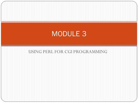 USING PERL FOR CGI PROGRAMMING