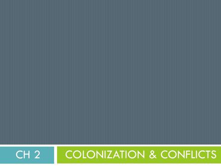 COLONIZATION & CONFLICTS CH 2. Savannah Colony, 1733.