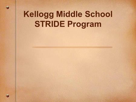 Kellogg Middle School STRIDE Program