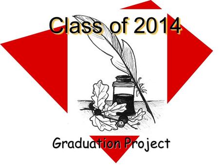 Class of 2014 Graduation Project. Each school district (including charter schools) shall specify requirements for graduation in the strategic plan under.