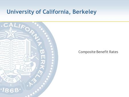 University of California, Berkeley Composite Benefit Rates.