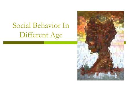 Social Behavior In Different Age. The child’s ordinal position  The child’s ordinal position in the family has its most important influence on receptivity.