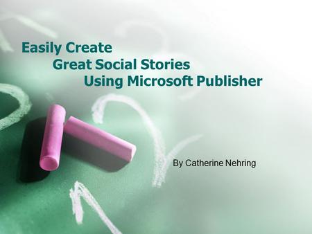 Easily Create Great Social Stories Using Microsoft Publisher