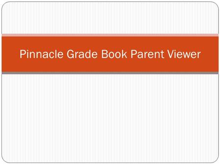 Pinnacle Grade Book Parent Viewer