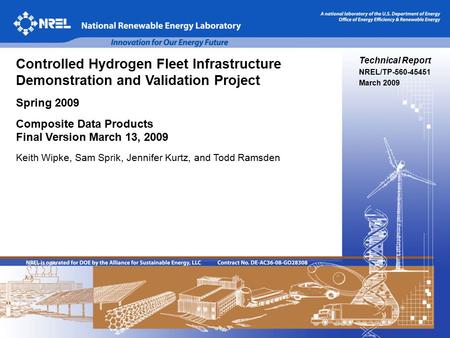 1 Technical Report NREL/TP-560-45451 March 2009 Controlled Hydrogen Fleet Infrastructure Demonstration and Validation Project Spring 2009 Composite Data.