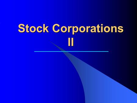 Stock Corporations II. INCORPORATION 1.Articles of Incorporation (Charter) Written form is required. Furthermore the signatures of both incorporators.