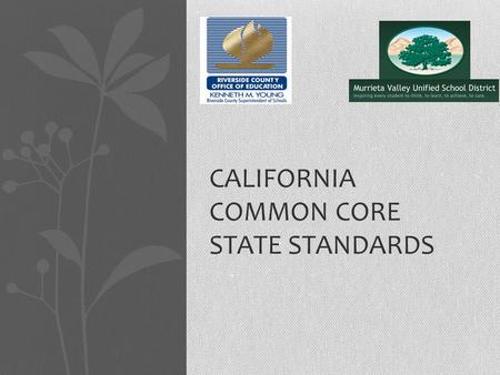 CALIFORNIA COMMON CORE STATE STANDARDS. COMMON CORE VIDEO.