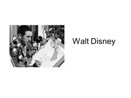 Walt Disney.