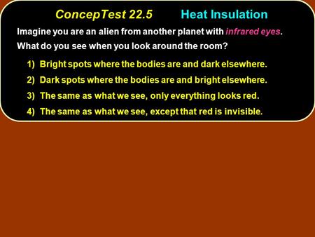 ConcepTest 22.5 Heat Insulation