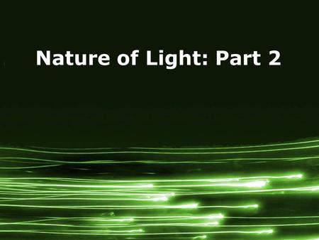 Page 1 Nature of Light: Part 2. Page 2 TOTAL INTERNAL REFLECTION OF LIGHT The angle of incidence for which the refracted ray emerges tangent to the surface.