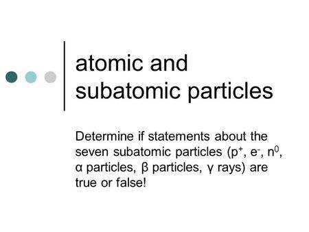 atomic and subatomic particles