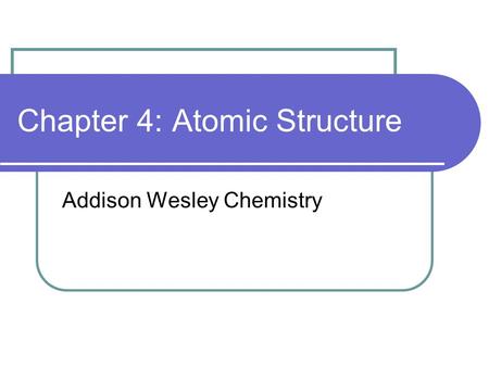 Chapter 4: Atomic Structure