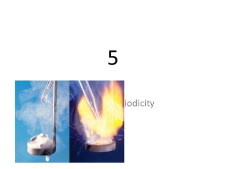 5 Chemical Periodicity.