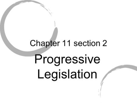 Progressive Legislation