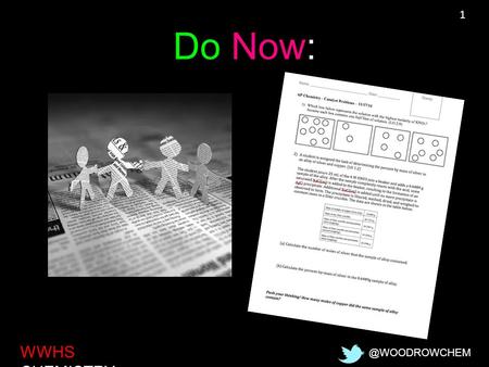 WWHS Do Now: 1. WWHS Dissecting the Do Now: 2 Check your answers up front when you are done! Make sureyou.