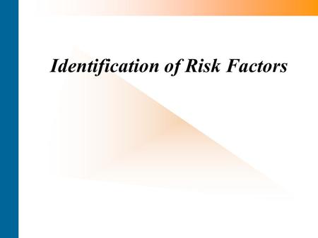 Identification of Risk Factors. Market Risk and Credit risk Market risk is defined as the risk of fluctuations in portfolio values due to volatility in.