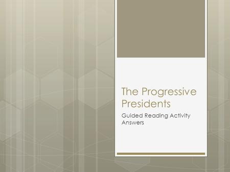 The Progressive Presidents