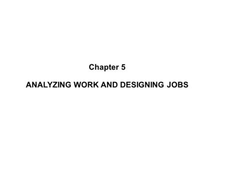 ANALYZING WORK AND DESIGNING JOBS