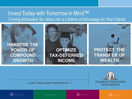 Dealer Use Only OPTIMIZE TAX-DEFERRED INCOME PROTECT THE TRANSFER OF WEALTH HARNESS THE POWER OF COMPOUND GROWTH Invest Today with Tomorrow in Mind TM.