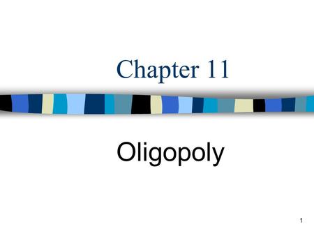 1 Chapter 11 Oligopoly. 2 Define market structures Number of sellers Product differentiation Barrier to entry.