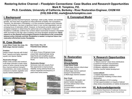 Unimpaired connectivity between active channel and floodplain Eliminated connectivity between active channel and floodplain Impaired connectivity between.