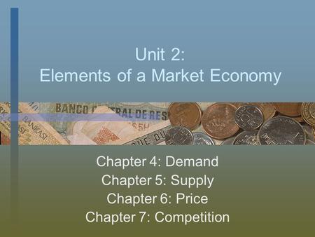 Unit 2: Elements of a Market Economy