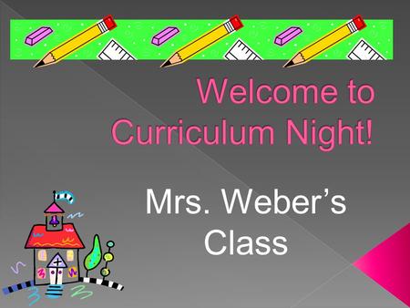 Mrs. Weber’s Class.  Husband – Andrew – firefighter in Forest Park  Daughter-Julia-5  Son-Zachary-9months  Dog-black Labrador named Cosmo  This is.