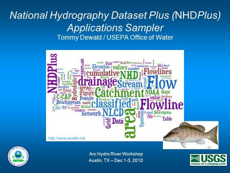 National Hydrography Dataset Plus (NHDPlus) Applications Sampler Tommy Dewald / USEPA Office of Water  Arc Hydro River Workshop Austin,