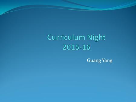 Guang Yang. Math 1 st Quarter: +/- problems up to 20 2 nd Quarter: +/- problems up to 100 (without crossing 10’s) Geometry/Shapes (2 D & 3 D) 3 rd Quarter: