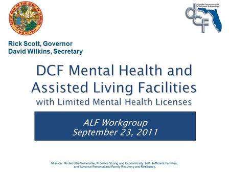 Mission: Protect the Vulnerable, Promote Strong and Economically Self- Sufficient Families, and Advance Personal and Family Recovery and Resiliency. Rick.