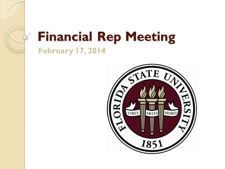 Financial Rep Meeting February 17, 2014. FSU SUSTAINABLE CAMPUS TREY GOWDY 2.