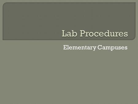 Elementary Campuses. Mouse on mouse pad Chair pushed in neatly Keyboard straight Logged off Helping hand on left side Headphones neatly setting on right.