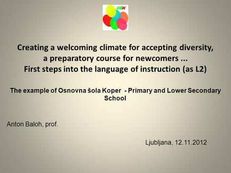 Creating a welcoming climate for accepting diversity, a preparatory course for newcomers... First steps into the language of instruction (as L2) The example.