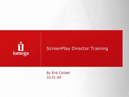 ScreenPlay Director Training By Erik Collett 10.01.09.