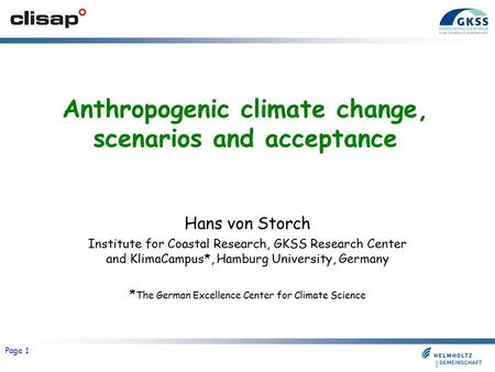 EIN (European Ideas Network) event at the Madrid EPP convention, Madrid, 8 February 2008 Page 1 Anthropogenic climate change, scenarios and acceptance.